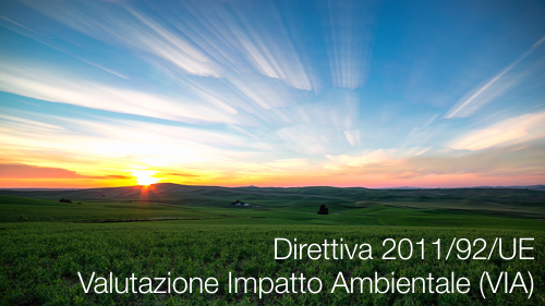 Direttiva 2011 92 UE Valutazione Impatto Ambientale Direttiva 2011 92 UE Valutazione Impatto Ambientale
