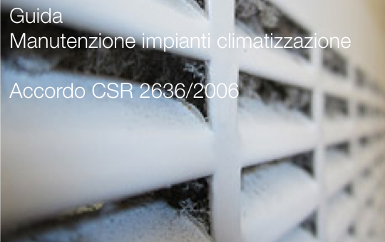Guida Manutenzione Impianti di Climatizzazione Guida Manutenzione Impianti di Climatizzazione