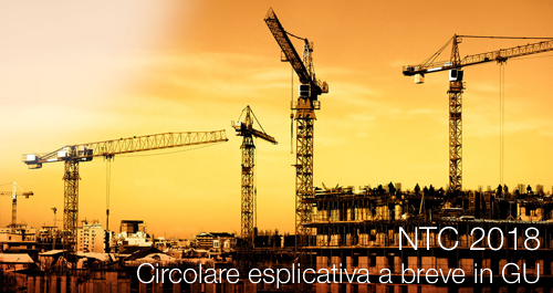 NTC 2018 Circolare esplicativa a breve in GU NTC 2018 Circolare esplicativa a breve in GU