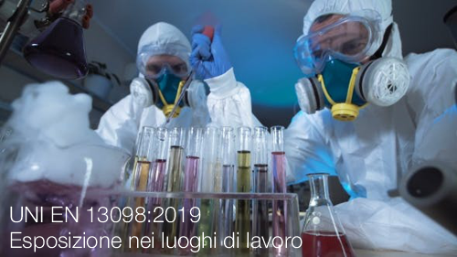 UNI EN 13098 2019 Esposizione nei luoghi di lavoro UNI EN 13098 2019 Esposizione nei luoghi di lavoro