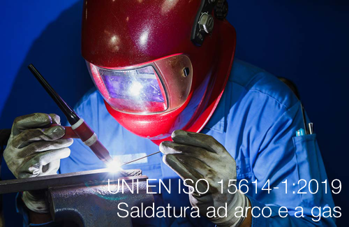 UNI EN ISO 15614 1 2019 Saldatura ad arco e a gas UNI EN ISO 15614 1 2019 Saldatura ad arco e a gas