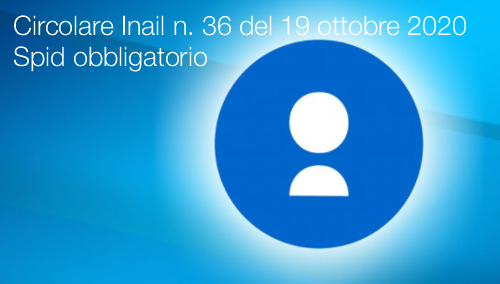 Circolare Inail n 36 del 19 ottobre 2020 Circolare Inail n 36 del 19 ottobre 2020