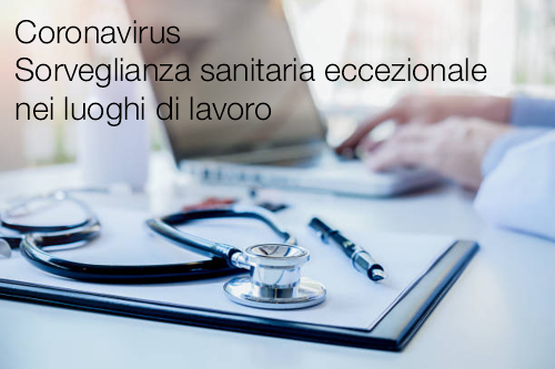 Coronavirus Sorveglianza sanitaria eccezionale nei luoghi di lavoro Coronavirus Sorveglianza sanitaria eccezionale nei luoghi di lavoro