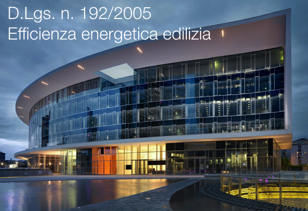 Decreto Legislativo 19 agosto 2005 n 192 Efficienza energetica edilizia Decreto Legislativo 19 agosto 2005 n 192 Efficienza energetica edilizia
