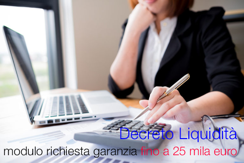 Decreto Liquidit modulo richiesta garanzia fino a 25 mila euro Decreto Liquidit modulo richiesta garanzia fino a 25 mila euro