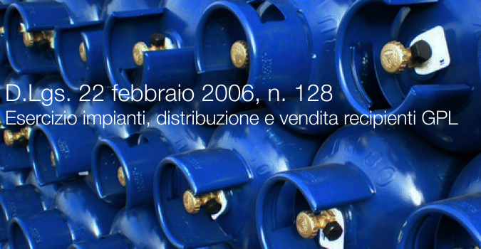 Dlgs n 128 2006 gestione recipienti GPL Dlgs n 128 2006 gestione recipienti GPL