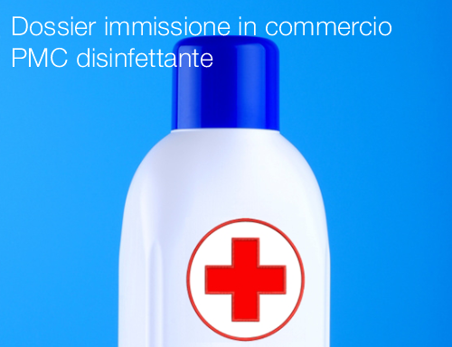 Dossier immissione in commercio PMC disinfettante Dossier immissione in commercio PMC disinfettante