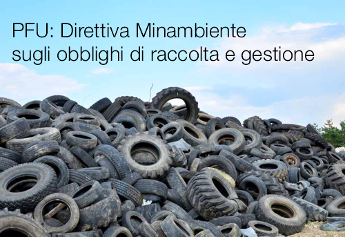 PFU Direttiva Minambiente sugli obblighi di raccolta e gestione PFU Direttiva Minambiente sugli obblighi di raccolta e gestione