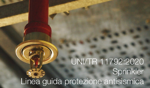 Sprinkler Linea guida protezione antisismica Sprinkler Linea guida protezione antisismica
