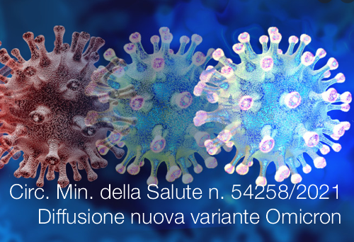 Circolare Min della Salute n 0054258 del 26 Novembre 2021 Diffusione nuova variante Omicron Circolare Min della Salute n 0054258 del 26 Novembre 2021 Diffusione nuova variante Omicron