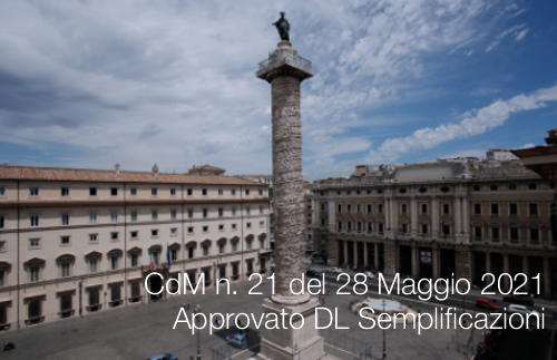 Consiglio dei Ministri n 21 del 28 Maggio 2021 Approvato DL Semplificazioni Consiglio dei Ministri n 21 del 28 Maggio 2021 Approvato DL Semplificazioni