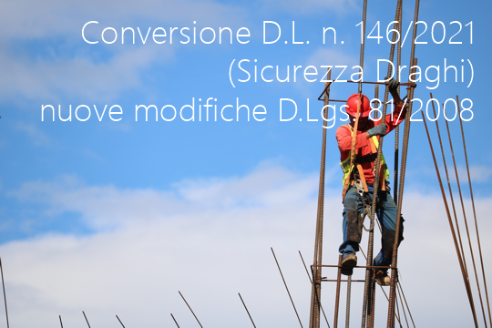 Conversione Decreto Legge n 146 2021 Sicurezza Draghi nuove modifiche D Lgs 81 2008 Conversione Decreto Legge n 146 2021 Sicurezza Draghi nuove modifiche D Lgs 81 2008