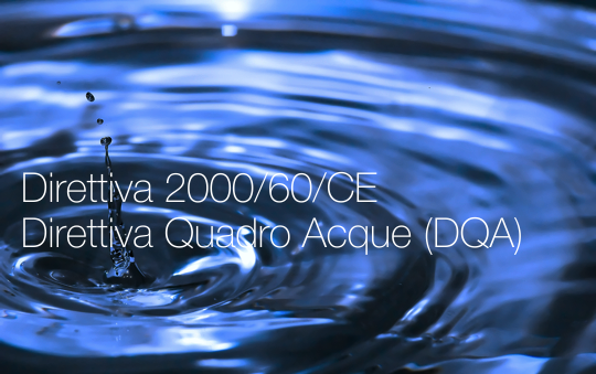 Direttiva 2000 60 CE Direttiva Quadro Acque DQA Direttiva 2000 60 CE Direttiva Quadro Acque DQA