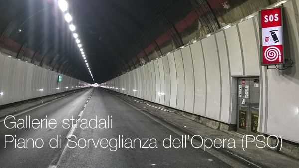 Gallerie stradali Piano di Sorveglianza dell Opera PSO Gallerie stradali Piano di Sorveglianza dell Opera PSO