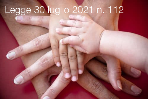 Legge 30 luglio 2021 n 112 Legge 30 luglio 2021 n 112