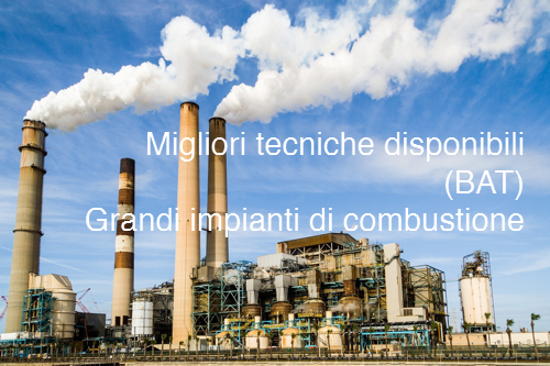 Migliori tecniche disponibili BAT grandi impianti di combustione Migliori tecniche disponibili BAT grandi impianti di combustione