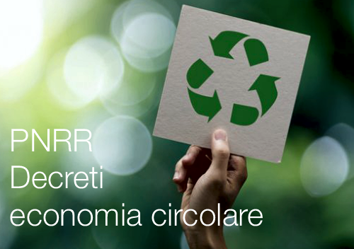 PNRR Decreti economia circolare PNRR Decreti economia circolare