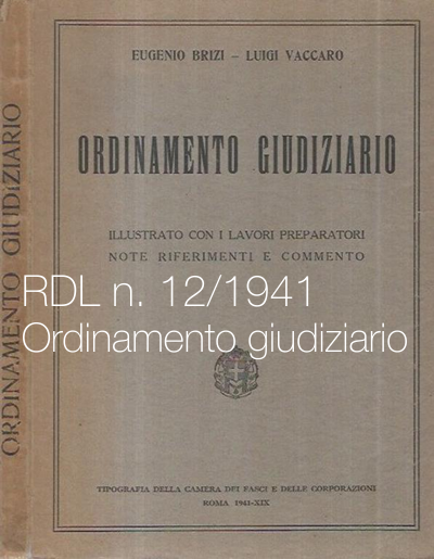 RDL n 12 1941 Ordinamento giudiziario RDL n 12 1941 Ordinamento giudiziario