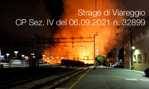 Strage di Viareggio CP Sez IV del 06 09 2021 n 32899 Strage di Viareggio CP Sez IV del 06 09 2021 n 32899