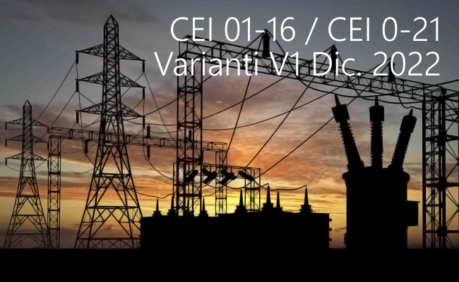 CEI 01 16 e CEI 0 21 Varianti V1 2022 CEI 01 16 e CEI 0 21 Varianti V1 2022