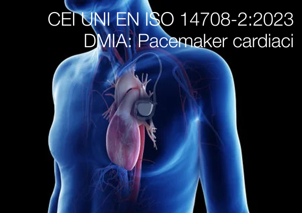 CEI UNI EN ISO 14708 2 2023 Pacemaker CEI UNI EN ISO 14708 2 2023 Pacemaker