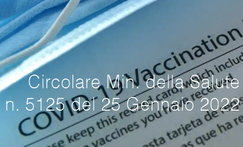 Circolare Ministero della Salute n 5125 del 25 Gennaio 2022 Circolare Ministero della Salute n 5125 del 25 Gennaio 2022