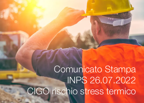 Comunicato Stampa INPS 26 07 2022 CIGO rischio stress termico Comunicato Stampa INPS 26 07 2022 CIGO rischio stress termico