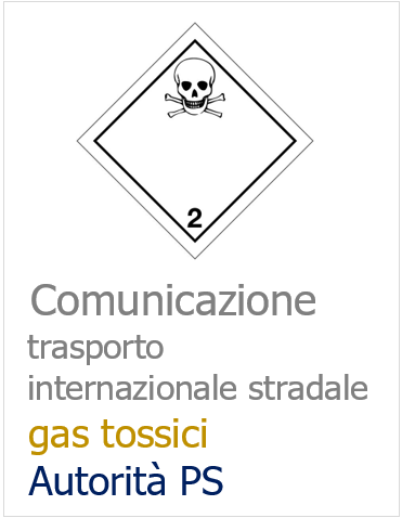 Comunicazione trasporto internazionale stradale gas tossici Autorita PS Comunicazione trasporto internazionale stradale gas tossici Autorita PS