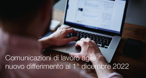 Comunicazioni di lavoro agile nuovo differimento al 1 dicembre 2022 Comunicazioni di lavoro agile nuovo differimento al 1 dicembre 2022