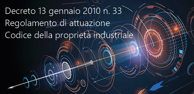 Decreto 13 gennaio 2010 n 33 Regolamento di attuazione del Codice della propriet industriale Decreto 13 gennaio 2010 n 33 Regolamento di attuazione del Codice della propriet industriale