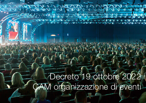 Decreto 19 ottobre 2022 CAM organizzazione e realizzazione di eventi Decreto 19 ottobre 2022 CAM organizzazione e realizzazione di eventi