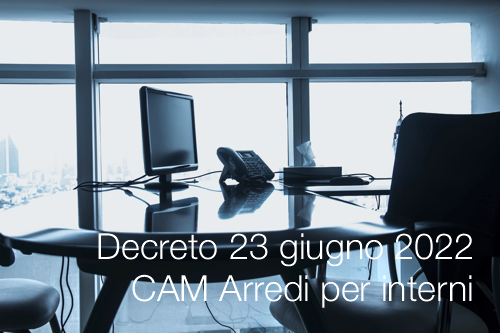 Decreto 23 giugno 2022 CAM Arredi per interni Decreto 23 giugno 2022 CAM Arredi per interni