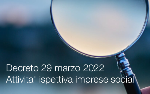 Decreto 29 marzo 2022 Attivita ispettiva imprese sociali Decreto 29 marzo 2022 Attivita ispettiva imprese sociali