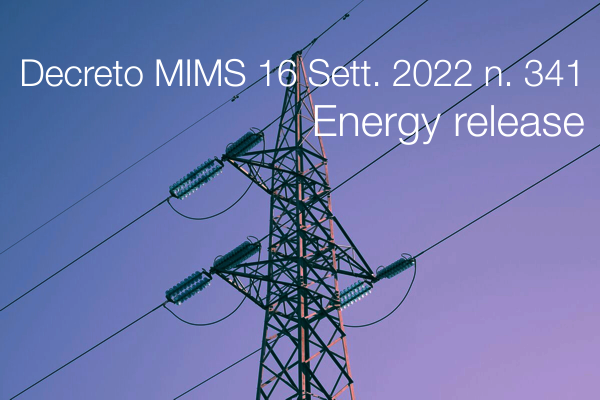 Decreto MIMS 16 settembre 2022 n 341 Energy release Decreto MIMS 16 settembre 2022 n 341 Energy release