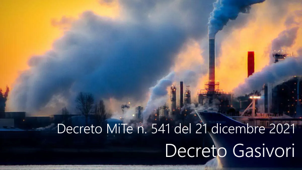 Decreto MiTe n 541 del 21 dicembre 2021 Decreto gasivori Decreto MiTe n 541 del 21 dicembre 2021 Decreto gasivori