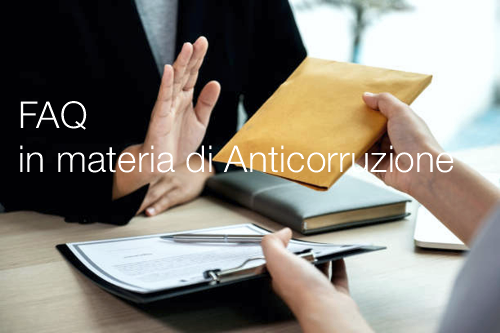FAQ in materia di Anticorruzione FAQ in materia di Anticorruzione