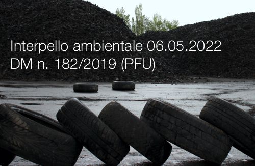 Interpello ambientale 06 05 2022 Corretta applicazione DM n 182 2019 PFU Interpello ambientale 06 05 2022 Corretta applicazione DM n 182 2019 PFU