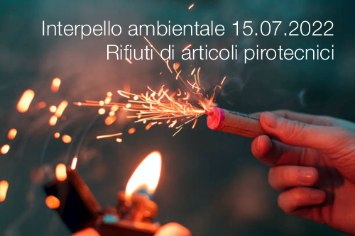 Interpello ambientale 15 07 2022 Rifiuti di articoli pirotecnici Interpello ambientale 15 07 2022 Rifiuti di articoli pirotecnici