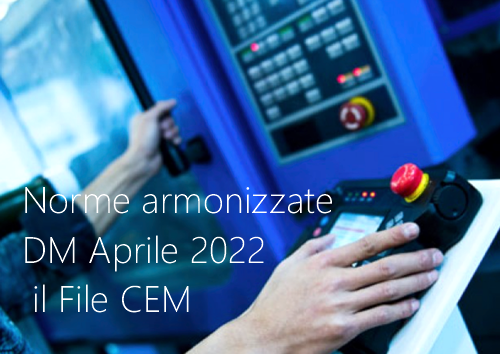 Norme armonizzate Direttiva macchine Aprile 2022 il File CEM Norme armonizzate Direttiva macchine Aprile 2022 il File CEM