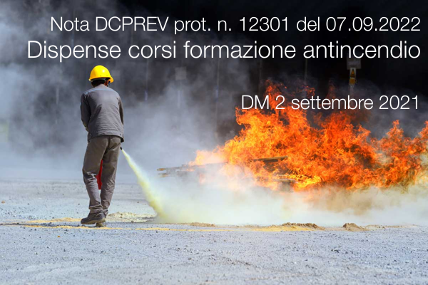Nota DCPREV prot n 12301 del 07 09 2022 Dispense corsi formazione antincendio Nota DCPREV prot n 12301 del 07 09 2022 Dispense corsi formazione antincendio
