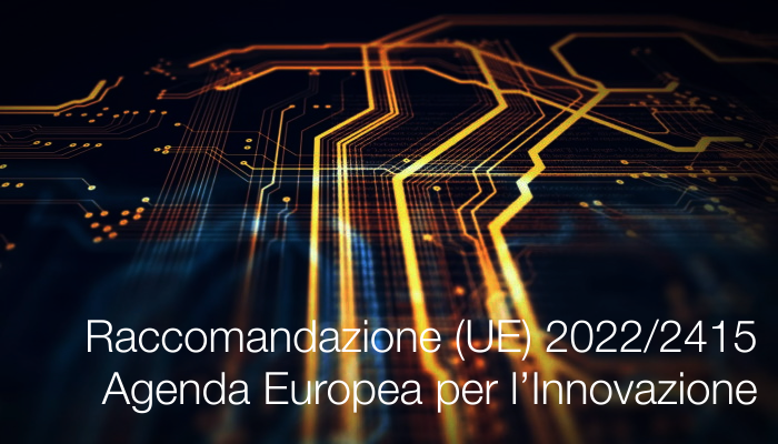 Raccomandazione UE 2022 2415 La nuova Agenda Europea per l Innovazione AEI 2022 Raccomandazione UE 2022 2415 La nuova Agenda Europea per l Innovazione AEI 2022