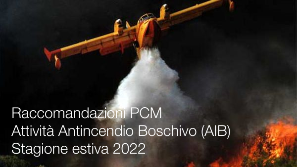 Raccomandazioni PCM Attivit Antincendio Boschivo AIB per la stagione estiva 2022 Raccomandazioni PCM Attivit Antincendio Boschivo AIB per la stagione estiva 2022