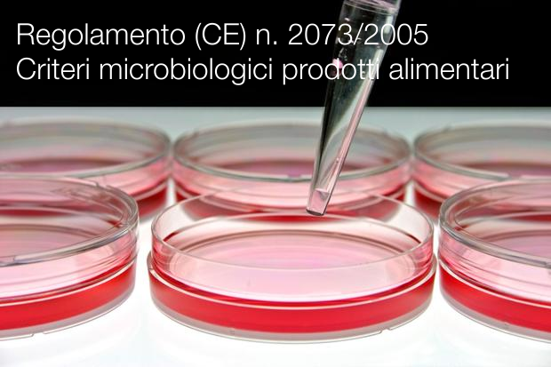 Regolamento CE n 2073 2005 Criteri microbiologici prodotti alimentari Regolamento CE n 2073 2005 Criteri microbiologici prodotti alimentari