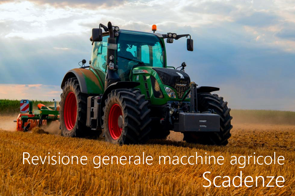 Revisione generale macchine agricole Scadenze Revisione generale macchine agricole Scadenze
