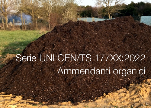 Serie UNI CEN TS 177XX 2022 Ammendanti organici Serie UNI CEN TS 177XX 2022 Ammendanti organici