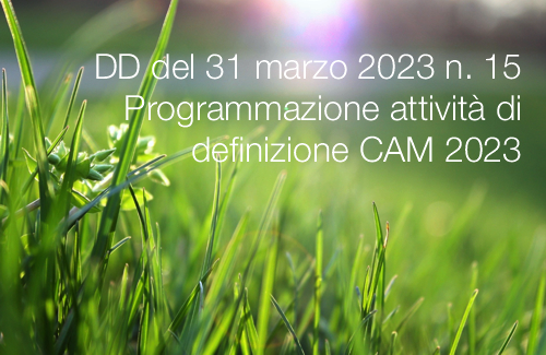 DD del 31 marzo 2023 n 15 Programmazione attivit di definizione CAM 2023 DD del 31 marzo 2023 n 15 Programmazione attivit di definizione CAM 2023