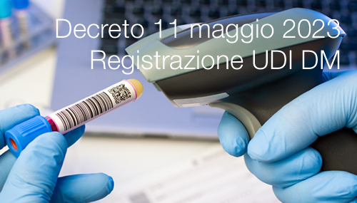 Decreto 11 maggio 2023 Registrazione UDI Dispositivi medici Decreto 11 maggio 2023 Registrazione UDI Dispositivi medici