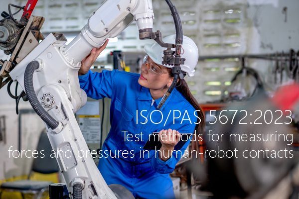 ISO PAS 5672 2023 Test methods for measuring forces and pressures in human robot contacts ISO PAS 5672 2023 Test methods for measuring forces and pressures in human robot contacts