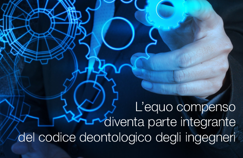 L equo compenso diventa parte integrante del codice deontologico degli ingegneri L equo compenso diventa parte integrante del codice deontologico degli ingegneri