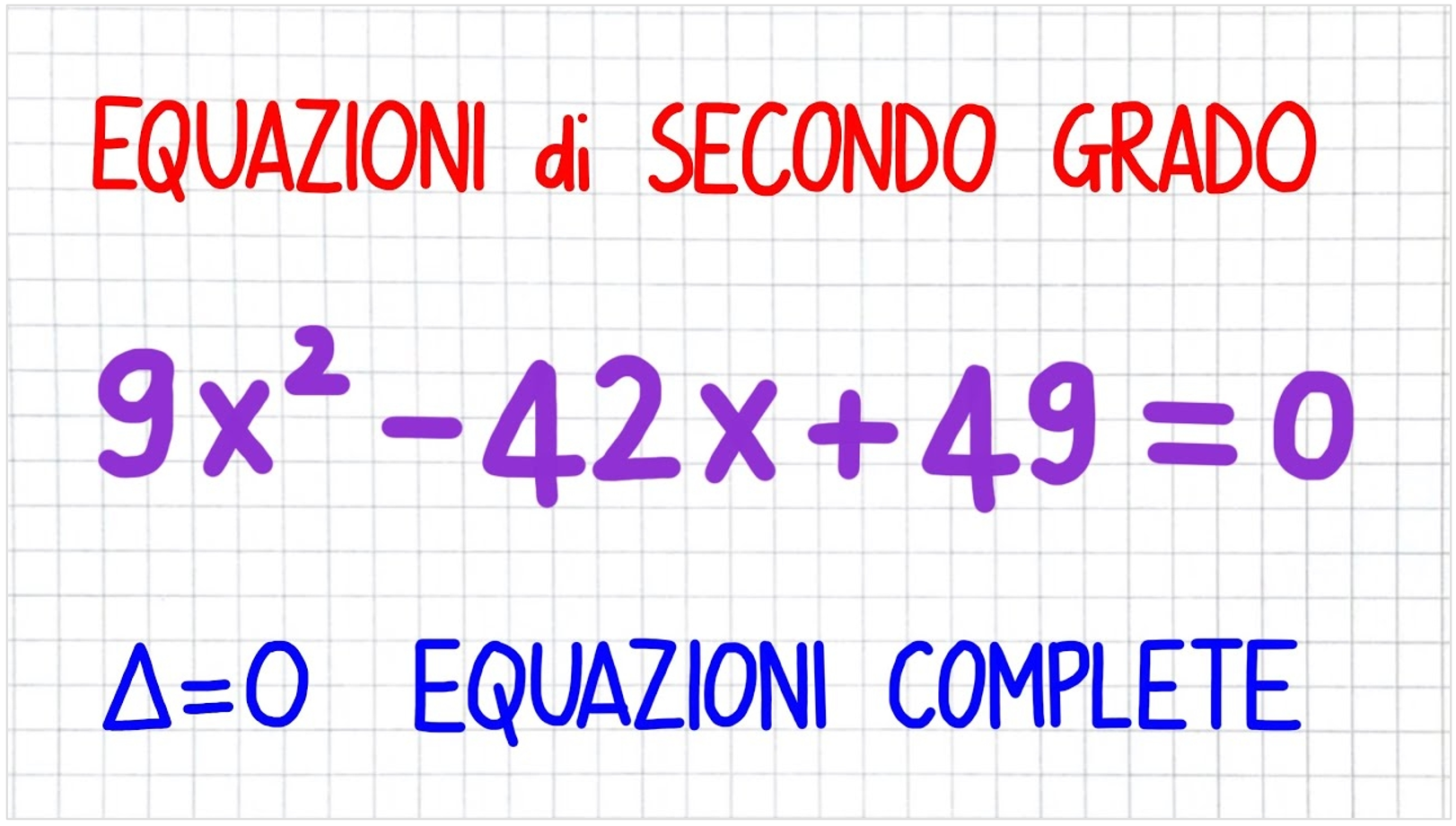 Le equazioni di 2 grado Le equazioni di 2 grado